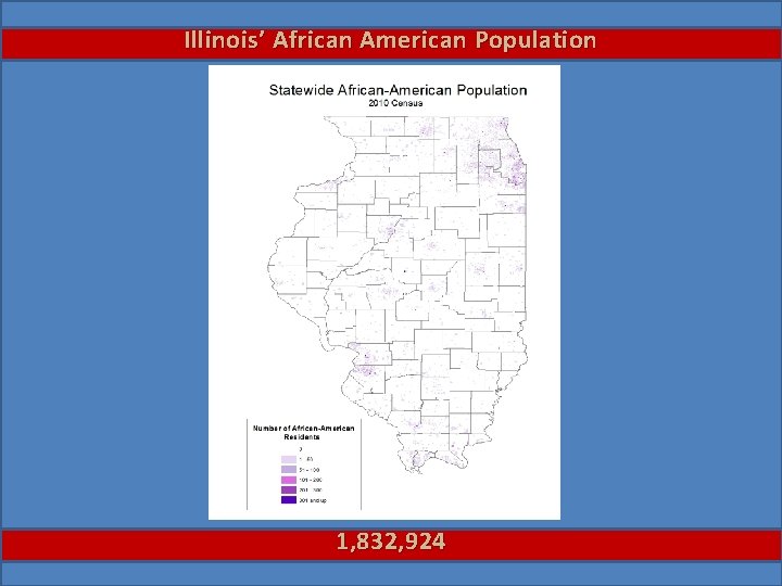 Illinois’ African American Population 1, 832, 924 