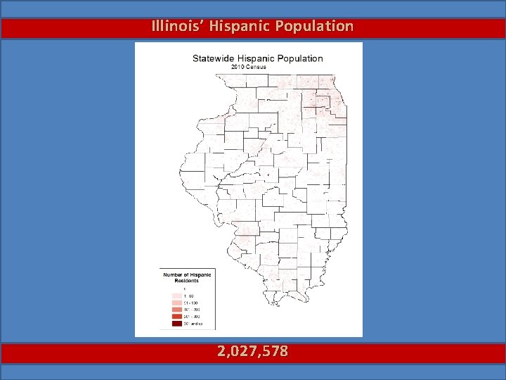 Illinois’ Hispanic Population 2, 027, 578 