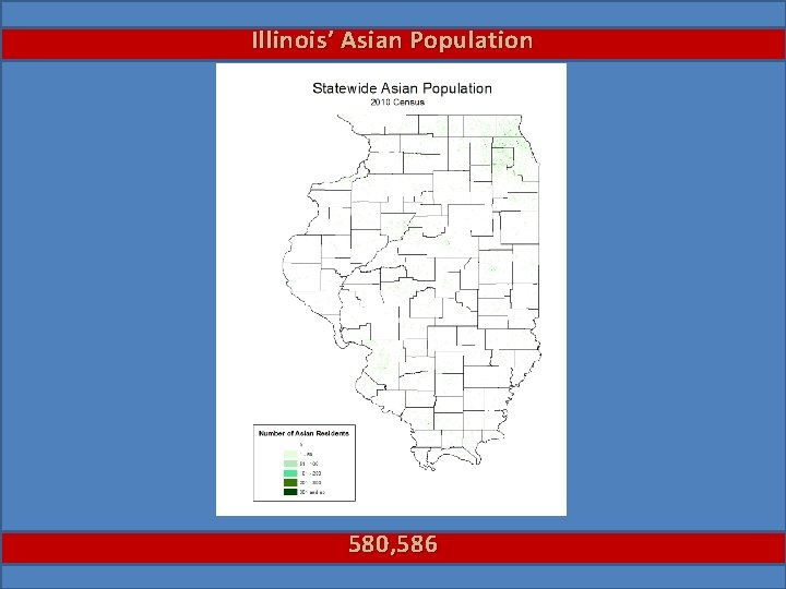 Illinois’ Asian Population 580, 586 