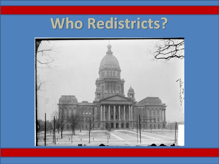 Who Redistricts? 