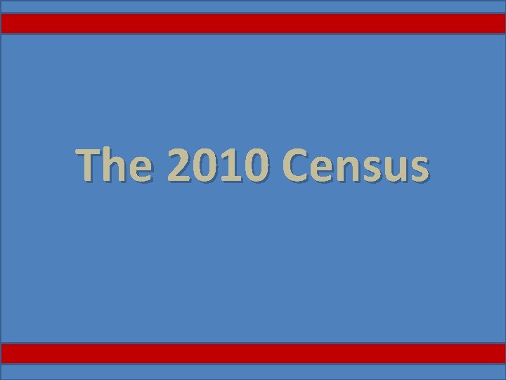 The 2010 Census 