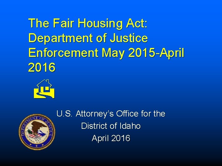 The Fair Housing Act Department of Justice Enforcement