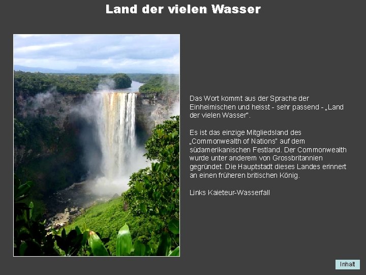 Land der vielen Wasser Das Wort kommt aus der Sprache der Einheimischen und heisst