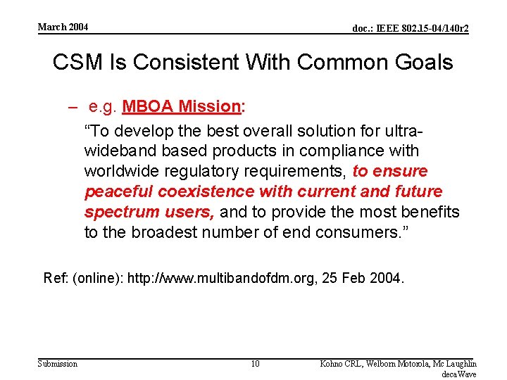 March 2004 doc. : IEEE 802. 15 -04/140 r 2 CSM Is Consistent With