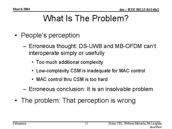 March 2004 doc. : IEEE 802. 15 -04/140 r 2 What Is The Problem?