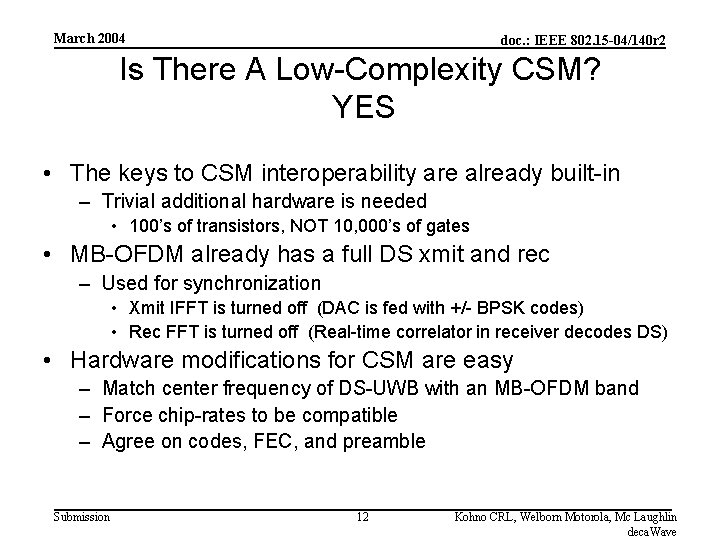 March 2004 doc. : IEEE 802. 15 -04/140 r 2 Is There A Low-Complexity