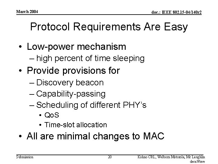 March 2004 doc. : IEEE 802. 15 -04/140 r 2 Protocol Requirements Are Easy