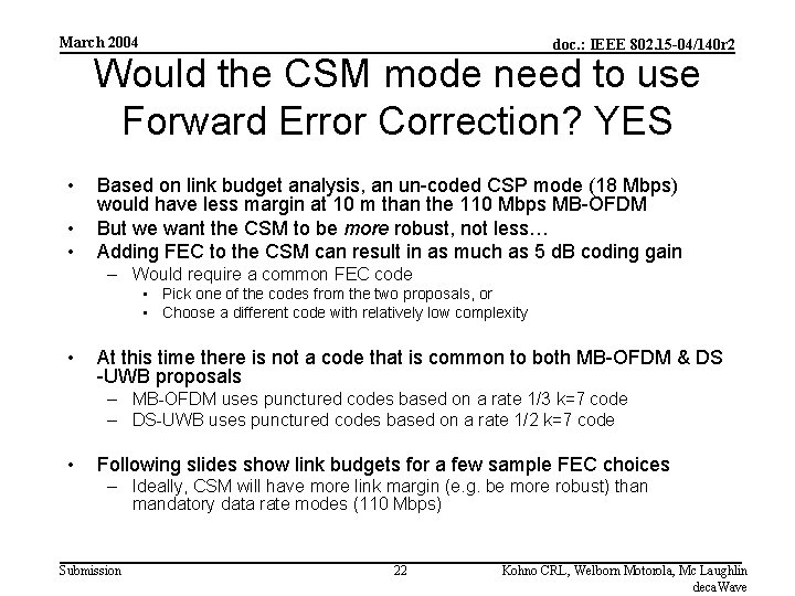 March 2004 doc. : IEEE 802. 15 -04/140 r 2 Would the CSM mode