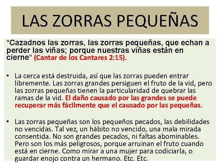 LAS ZORRAS PEQUEÑAS "Cazadnos las zorras, las zorras pequeñas, que echan a perder las