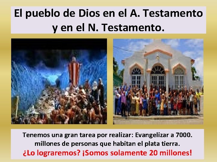 El pueblo de Dios en el A. Testamento y en el N. Testamento. Tenemos