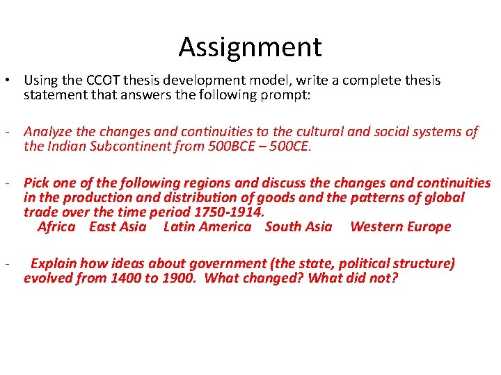 Assignment • Using the CCOT thesis development model, write a complete thesis statement that