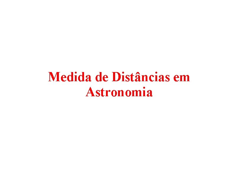 Medida de Distâncias em Astronomia 