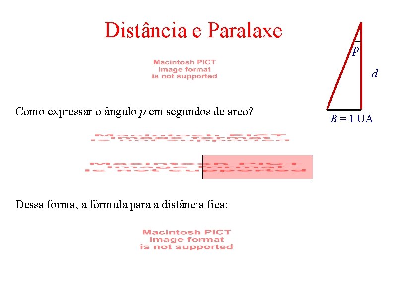 Distância e Paralaxe p d Como expressar o ângulo p em segundos de arco?