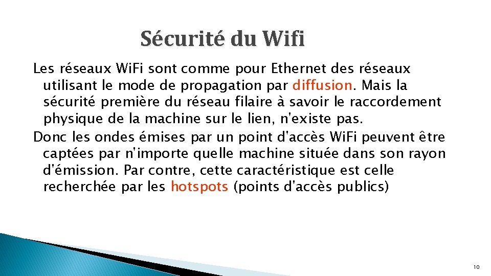 Sécurité du Wifi Les réseaux Wi. Fi sont comme pour Ethernet des réseaux utilisant