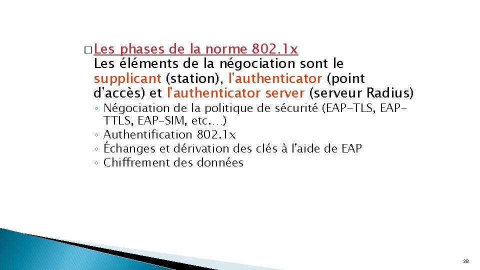 � Les phases de la norme 802. 1 x Les éléments de la négociation