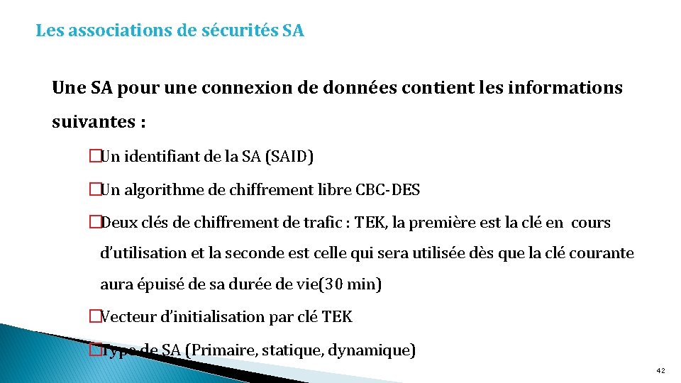 Les associations de sécurités SA Une SA pour une connexion de données contient les