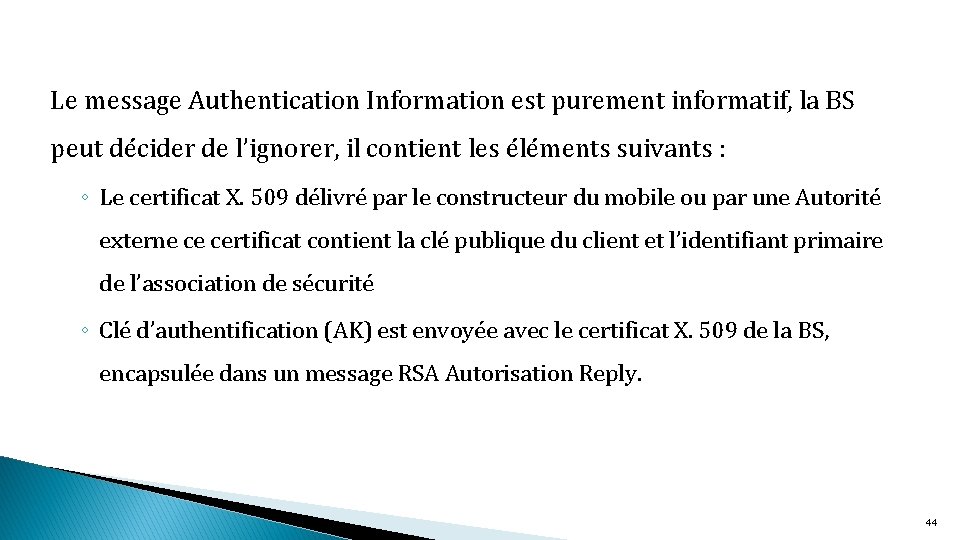 Le message Authentication Information est purement informatif, la BS peut décider de l’ignorer, il