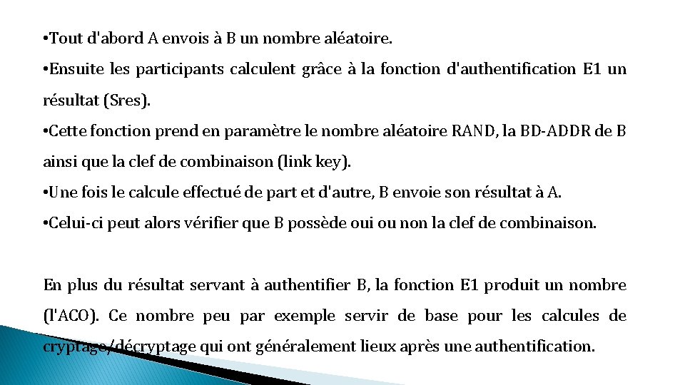  • Tout d'abord A envois à B un nombre aléatoire. • Ensuite les