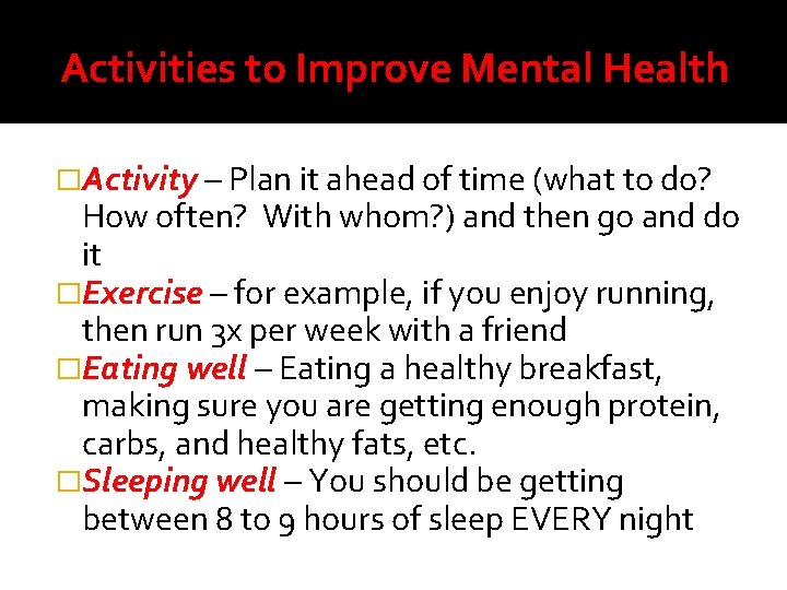 Activities to Improve Mental Health �Activity – Plan it ahead of time (what to