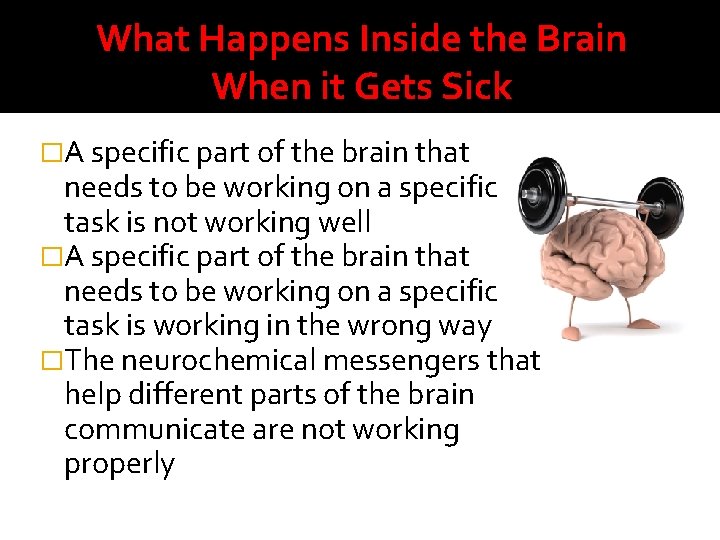 What Happens Inside the Brain When it Gets Sick �A specific part of the