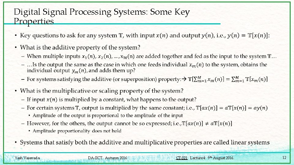 Digital Signal Processing Systems: Some Key Properties • Yash Vasavada DA-IICT. Autumn 2016 CT-321.