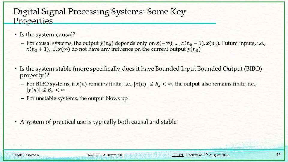 Digital Signal Processing Systems: Some Key Properties • Yash Vasavada DA-IICT. Autumn 2016 CT-321.