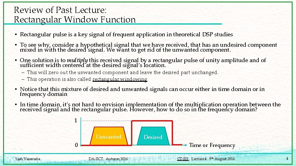 Review of Past Lecture: Rectangular Window Function • Rectangular pulse is a key signal