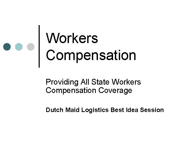 Workers Compensation Providing All State Workers Compensation Coverage Dutch Maid Logistics Best Idea Session