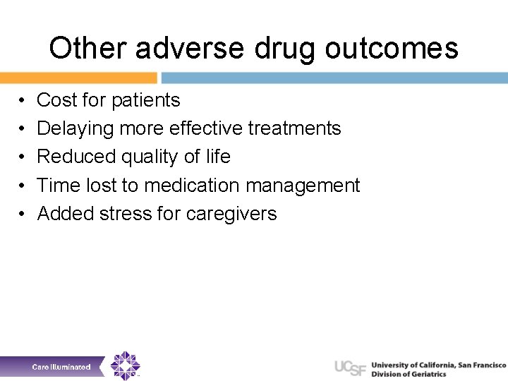 Other adverse drug outcomes • • • Cost for patients Delaying more effective treatments