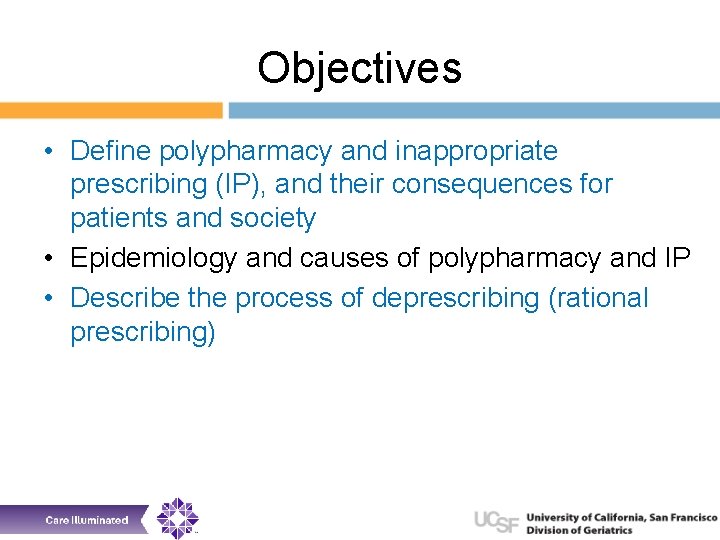 Objectives • Define polypharmacy and inappropriate prescribing (IP), and their consequences for patients and