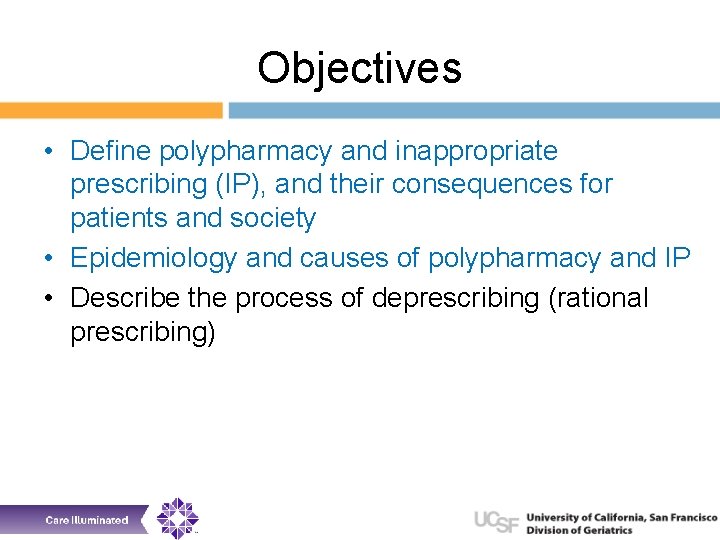 Objectives • Define polypharmacy and inappropriate prescribing (IP), and their consequences for patients and