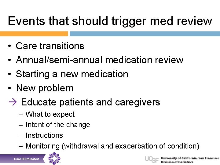 Events that should trigger med review • Care transitions • Annual/semi-annual medication review •