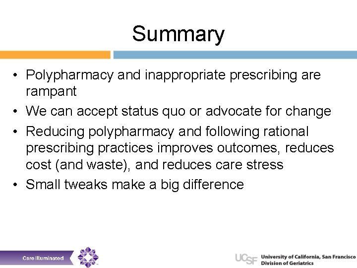 Summary • Polypharmacy and inappropriate prescribing are rampant • We can accept status quo