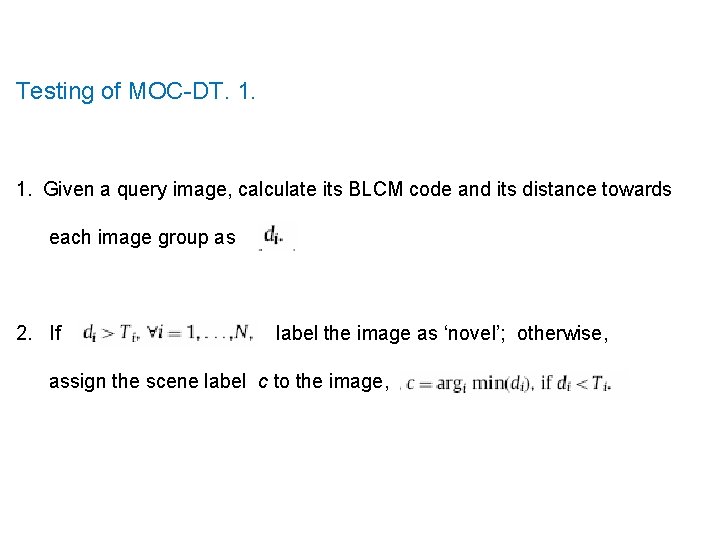 Testing of MOC-DT. 1. Given a query image, calculate its BLCM code and its