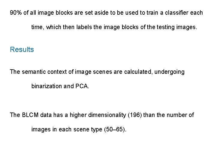 90% of all image blocks are set aside to be used to train a