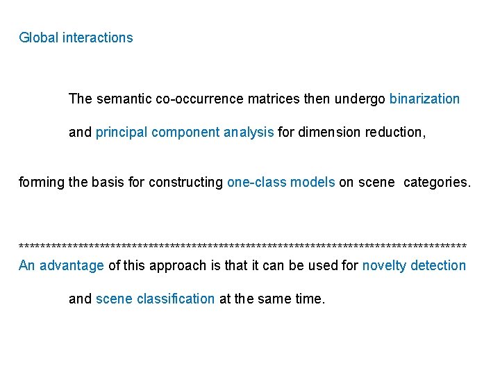 Global interactions The semantic co-occurrence matrices then undergo binarization and principal component analysis for