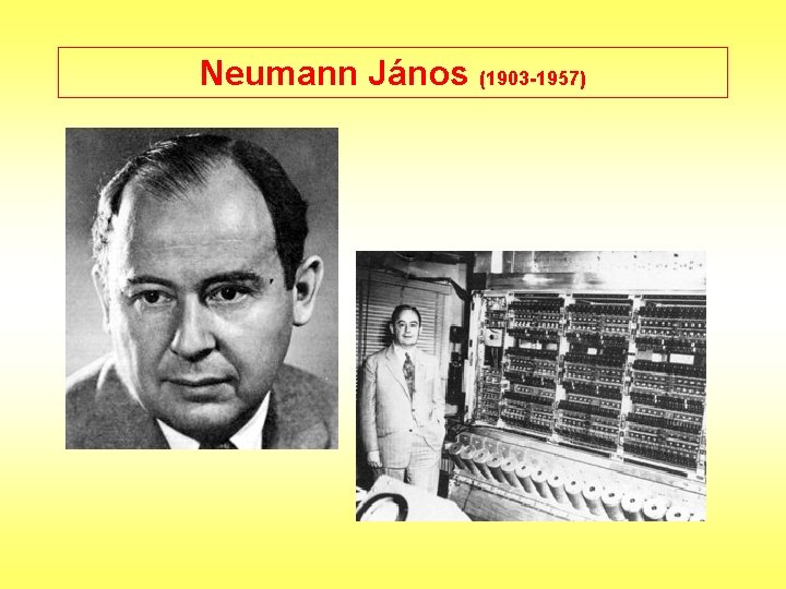 Neumann János (1903 -1957) 