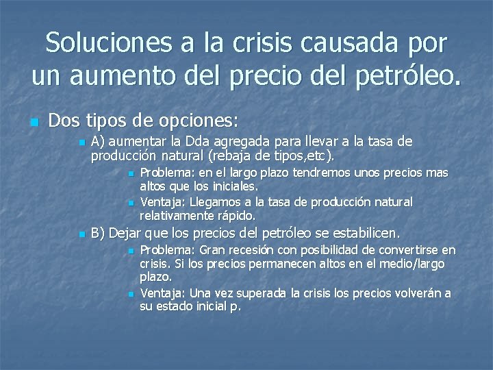 Soluciones a la crisis causada por un aumento del precio del petróleo. n Dos