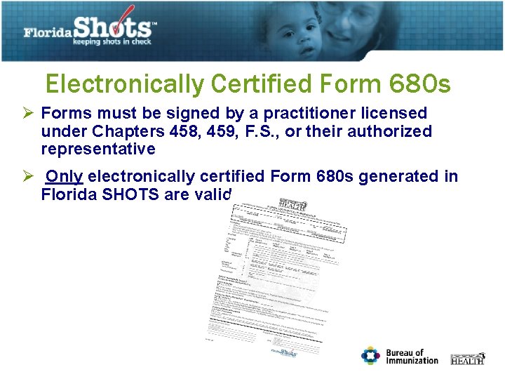 Electronically Certified Form 680 s Ø Forms must be signed by a practitioner licensed