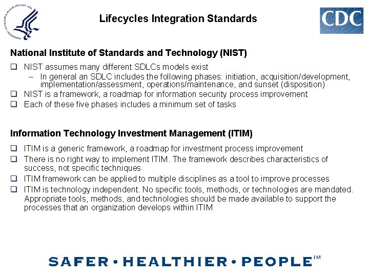 Lifecycles Integration Standards National Institute of Standards and Technology (NIST) q NIST assumes many