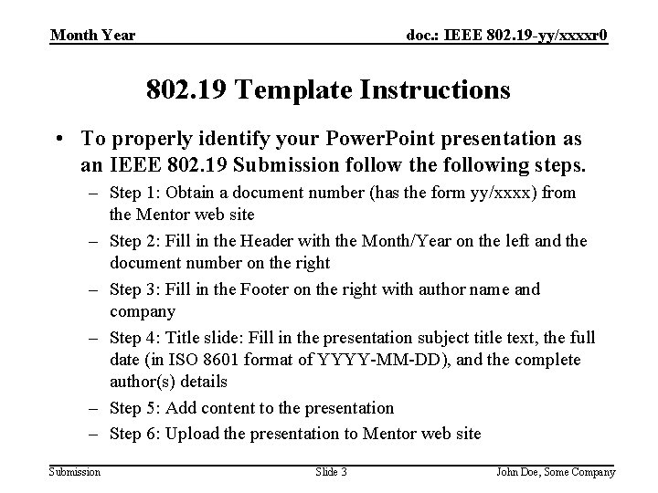 doc. : IEEE 802. 19 -yy/xxxxr 0 Month Year 802. 19 Template Instructions •