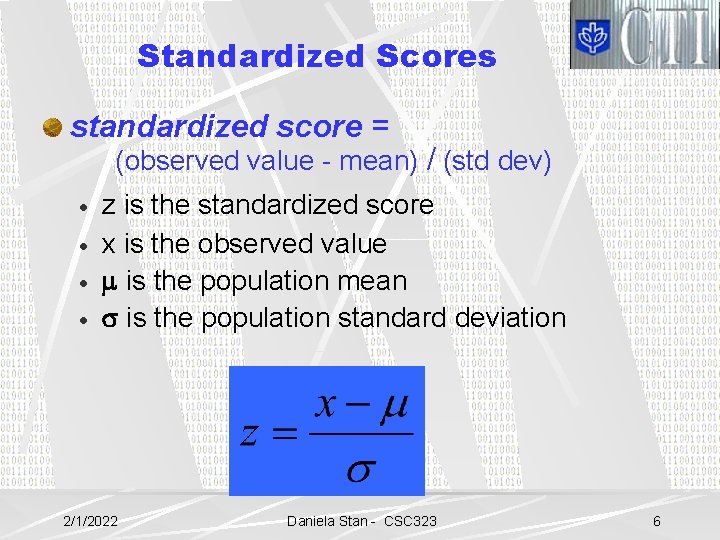 Standardized Scores standardized score = (observed value - mean) / (std dev) · ·