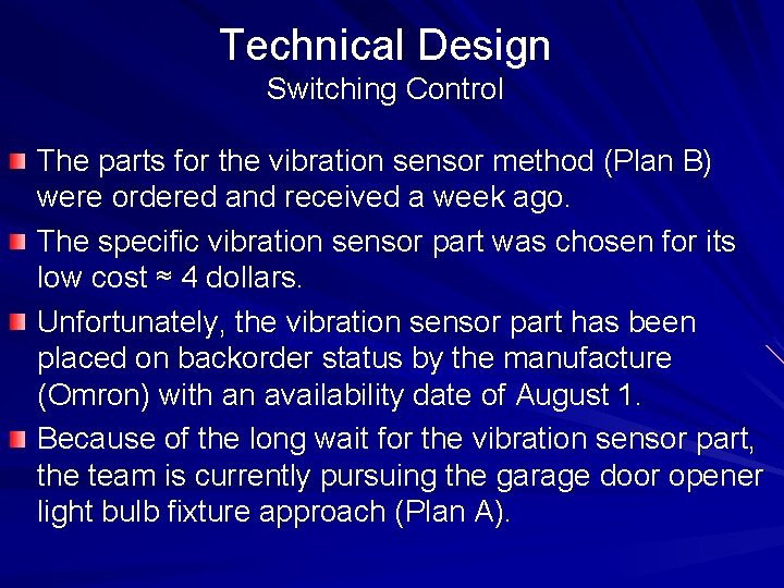 Technical Design Switching Control The parts for the vibration sensor method (Plan B) were