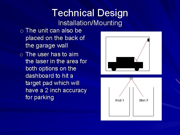 Technical Design Installation/Mounting o The unit can also be placed on the back of