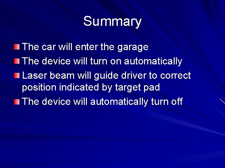 Summary The car will enter the garage The device will turn on automatically Laser