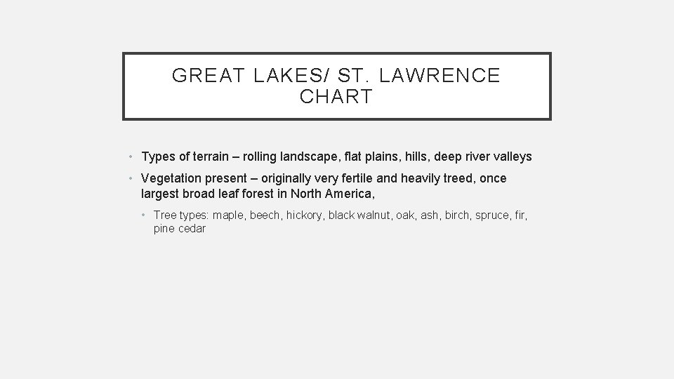 GREAT LAKES/ ST. LAWRENCE CHART • Types of terrain – rolling landscape, flat plains,