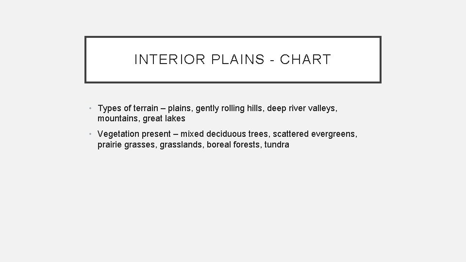 INTERIOR PLAINS - CHART • Types of terrain – plains, gently rolling hills, deep