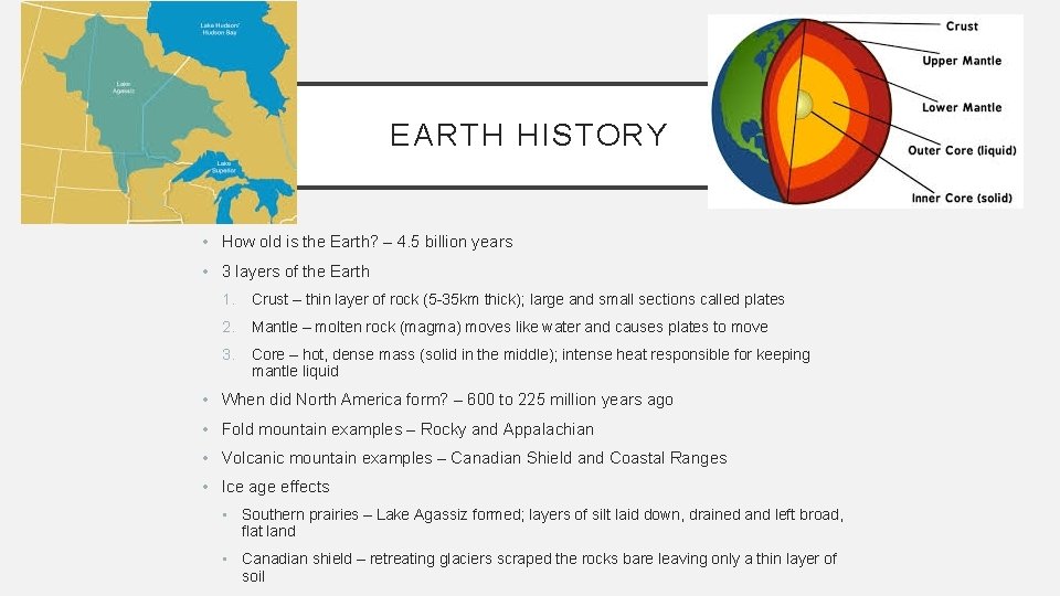 EARTH HISTORY • How old is the Earth? – 4. 5 billion years •