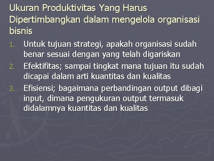 Ukuran Produktivitas Yang Harus Dipertimbangkan dalam mengelola organisasi bisnis Untuk tujuan strategi, apakah organisasi