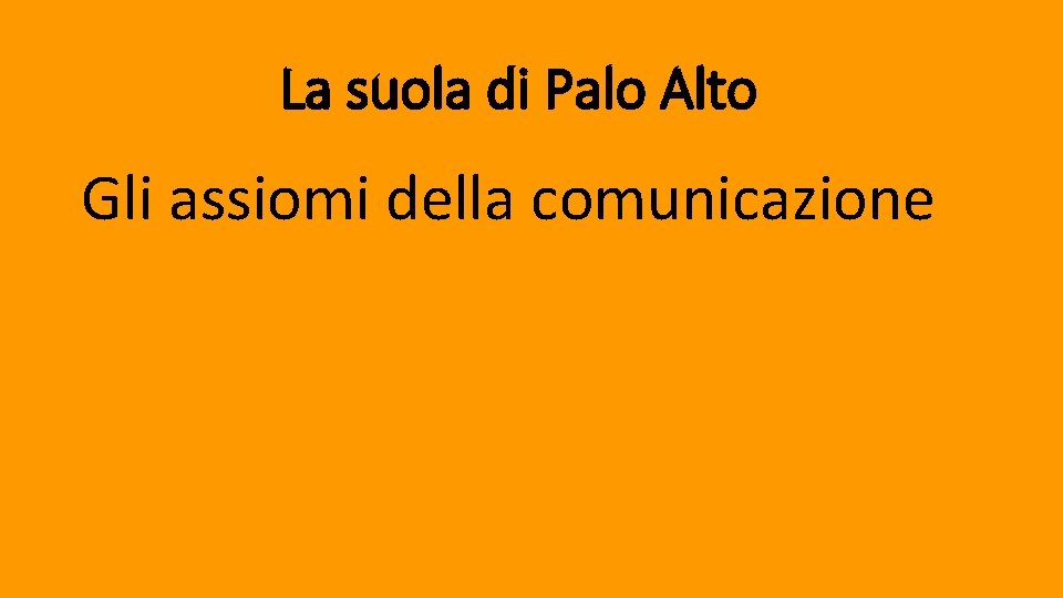 La suola di Palo Alto Gli assiomi della comunicazione 